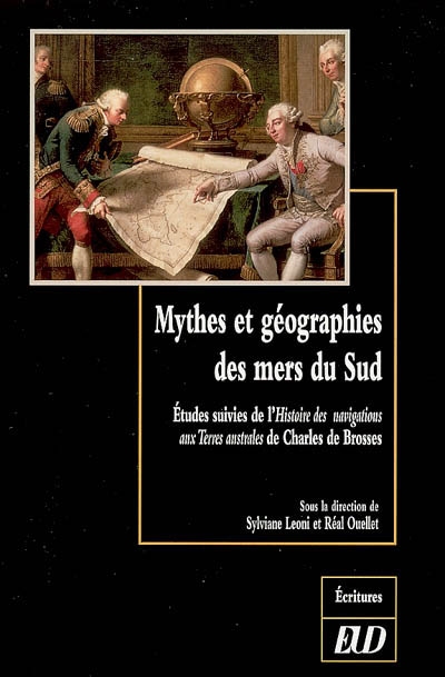 Mythes et géographies des mers du Sud Études suivies de l'"Histoire des navigations aux terres australes"