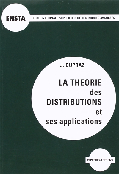 La Théorie des distributions et ses applications