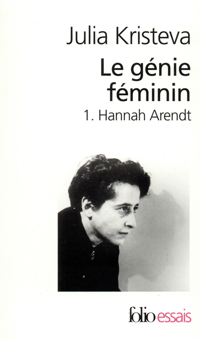Le génie féminin Arendt Tome premier , Hannah Arendt