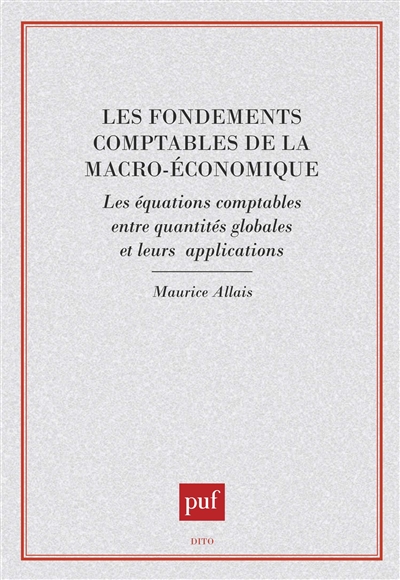 Les fondements comptables de la macro-économique : les équations comptables entre quantités globales et leurs applications