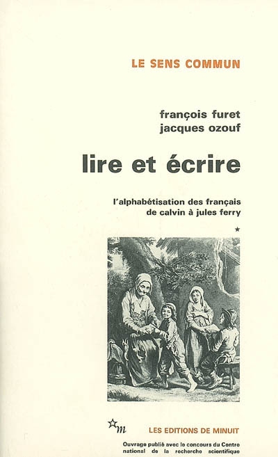 Lire et écrire : l'alphabétisation des français de Calvin à Jules Ferry