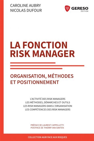 La fonction risk manager : organisation, méthodes et positionnement...