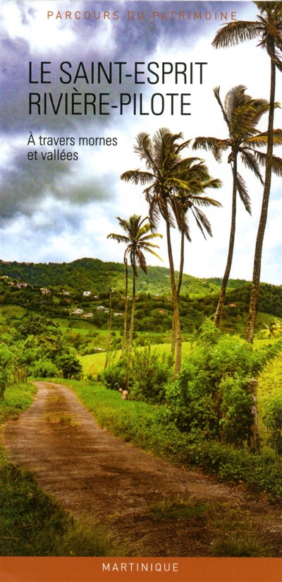 Le Saint-Esprit, Rivière-Pilote : à travers mornes et vallées : Martinique