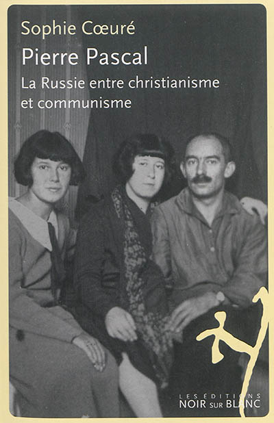 Pierre Pascal : la Russie entre christianisme et communisme