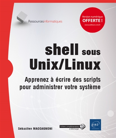 Shell sous Unix-Linux : apprenez à écrire des scripts pour administrer votre système