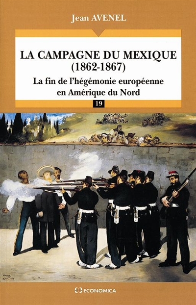 La campagne du Mexique (1862-1867) : la fin de l'hégémonie européenne en Amérique du Nord