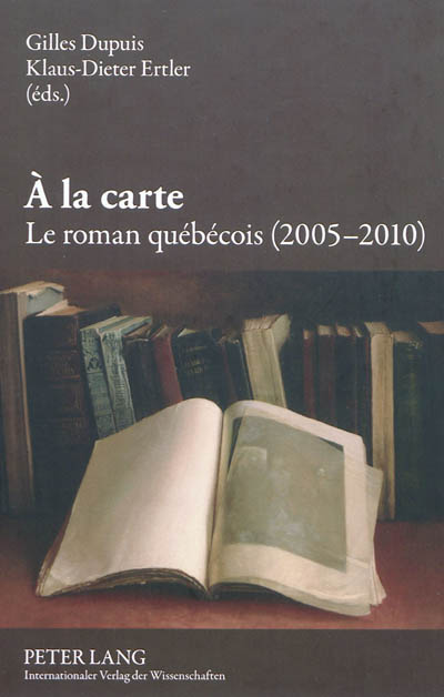 A la carte : le roman québécois. 2 , 2005-2010