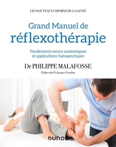 Grand manuel de réflexothérapie : fondements neuro-anatomiques et applications thérapeutiques