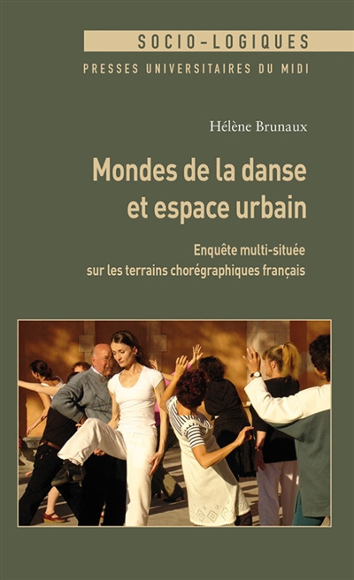 Mondes de la danse et espace urbain : enquête multi-située sur les terrains chorégraphiques francais