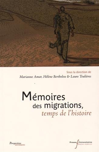 Mémoires des migrations, temps de l'histoire ;
