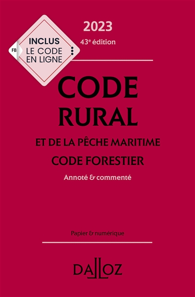 Code rural et de la pêche maritime ; [suivi de] Code forestier : annoté & commenté