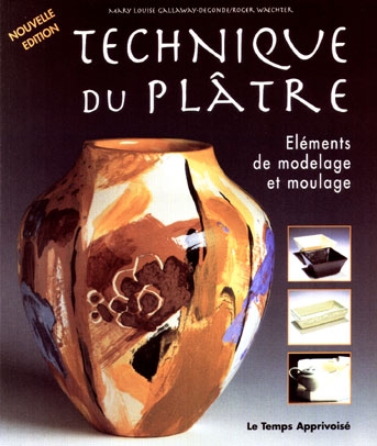 Techniques du plâtre : éléments de modelage et moulage