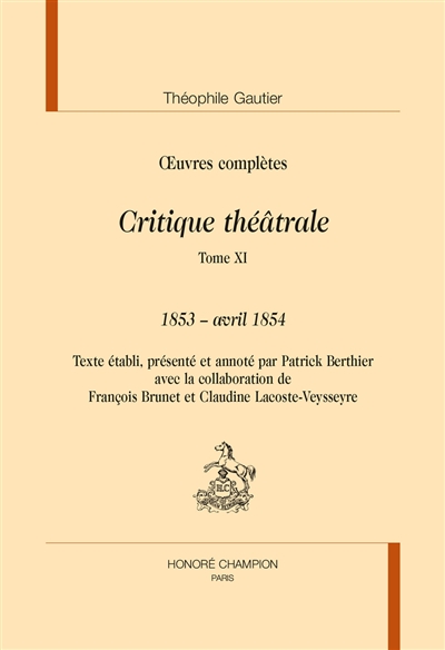Oeuvres complètes , Section VI : critique théâtrale. 11 , 1853-avril 1854