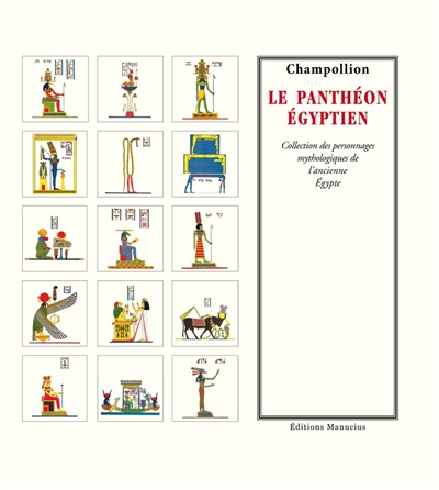 Le panthéon égyptien : collection des personnages mythologiques de l'ancienne Égypte