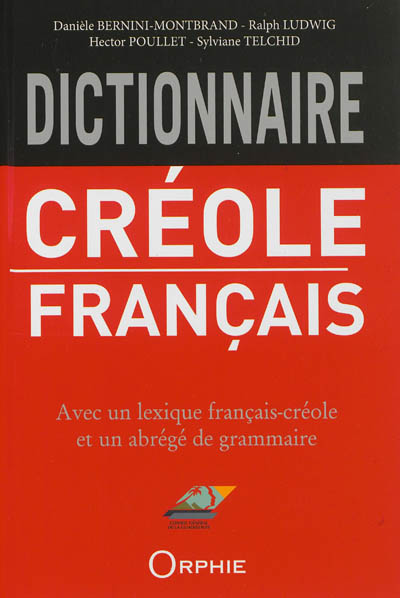 Dictionnaiire créole-français (Guadeloupe) : avec un abrégé de grammaire créole, un lexique français-créole, les comparaisosns courantes, les locutions, plus de 1000 proverbes et un abrégé de grammaire