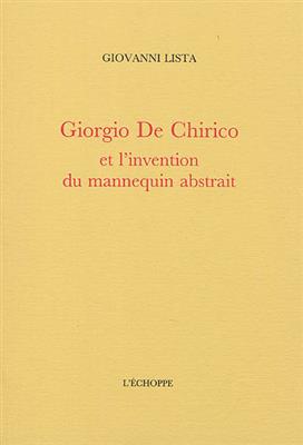Giorgio de Chirico et l'invention du mannequin abstrait