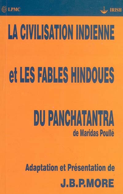 La civilisation indienne et Les fables hindoues du Panchatantra de Maridas Poullé