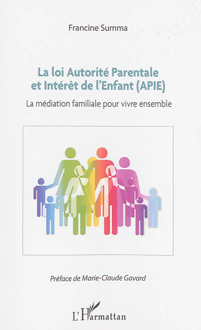 La loi Autorité parentale et intérêt de l'enfant, APIE : la médiation familiale pour vivre ensemble