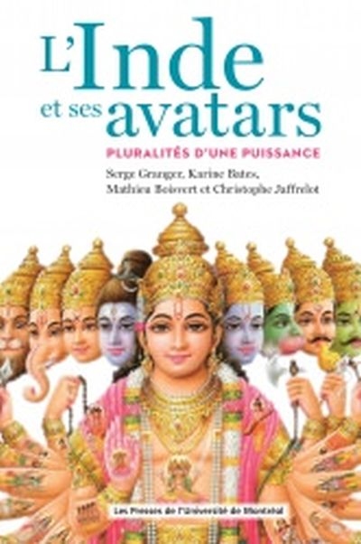 L'Inde et ses avatars : pluralités d'une puissance ;