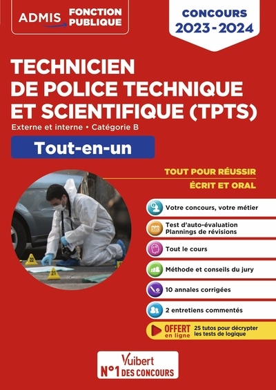 Technicien de police technique et scientifique (TPTS) : externe, interne, catégorie B : tout-en-un