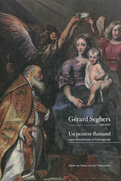 Gérard Seghers : un peintre flamand entre maniérisme et caravagisme