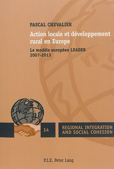 Action locale et développement rural en Europe : le modèle européen LEADER, 2007-2013
