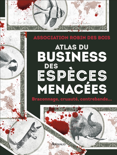 Atlas du business des animaux menacés : braconnage, cruauté, contrebande...