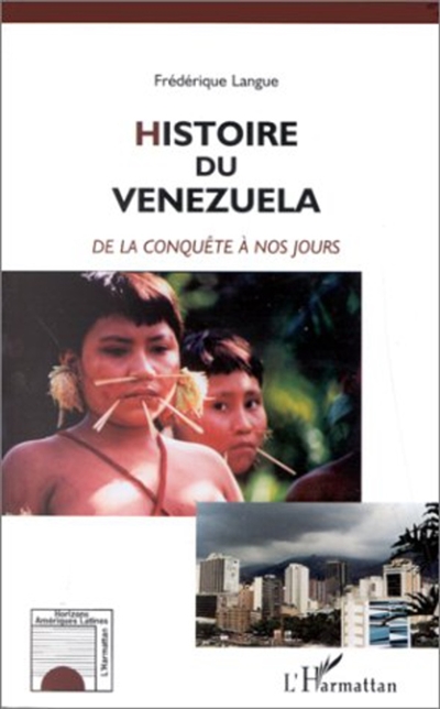Histoire du Venezuela : de la conquête à nos jours