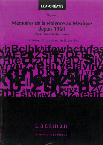 Mémoires de la violence au Mexique depuis 1968 : Poésie, roman, théâtre, cinéma