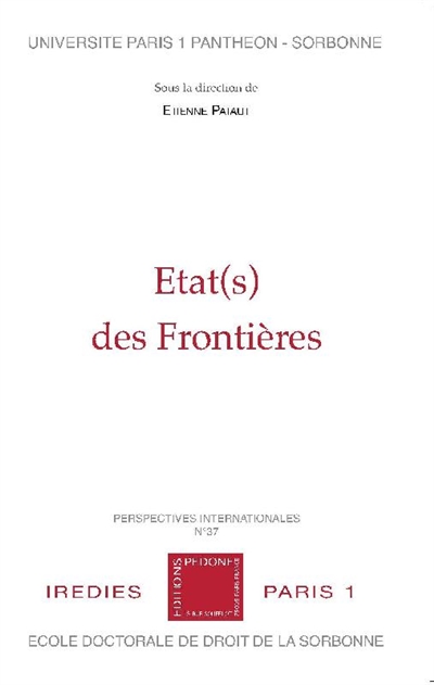 État(s) des frontières : actes des journées doctorales du 27 juin 2016 [à l'Université Paris 1 Panthéon-Sorbonne]