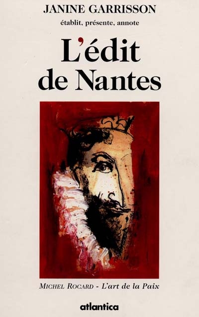 L'édit de Nantes ; L'art de la paix