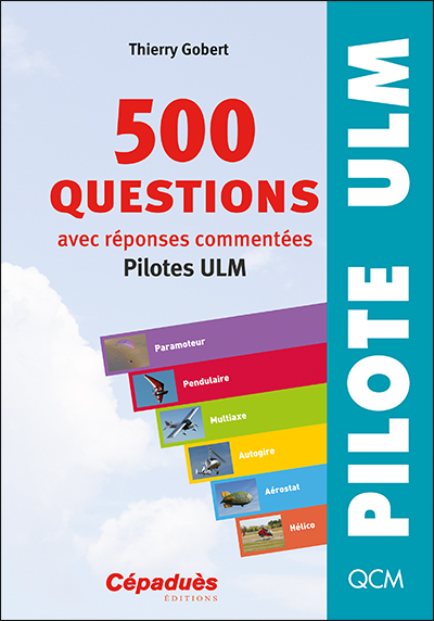 500 questions avec réponses commentées, pilotes ULM