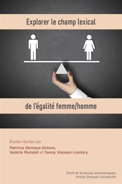 Explorer le champ lexical de l'égalité femme/homme : déclinaisons pluridisciplinaires d'un même principe juridique