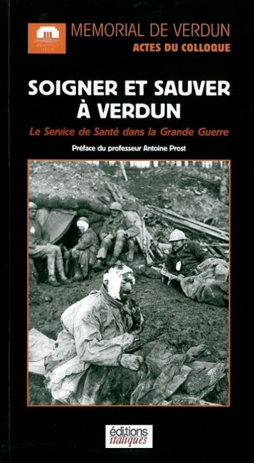 Soigner et sauver à Verdun : actes du colloque, 4 et 5 novembre 2006