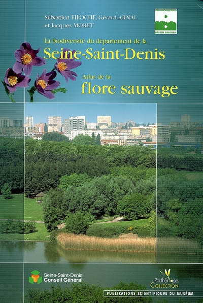 La biodiversité du département de la Seine-Saint-Denis : atlas de la flore sauvage