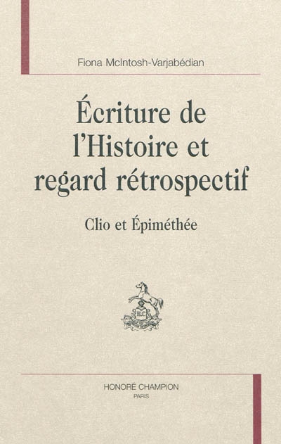 Ecriture de l'histoire et regard rétrospectif : Clio et Epiméthée