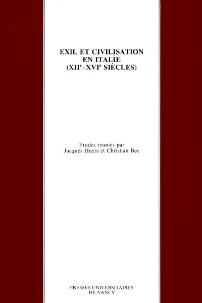Exil et civilisation en Italie : XIIe-XVIe siècles : [actes du colloque de Paris, 20-21 mars 1987]