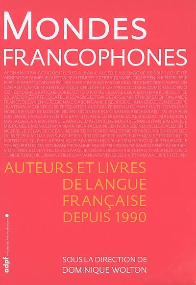 Mondes francophones : auteurs et livres de la langue française depuis 1990
