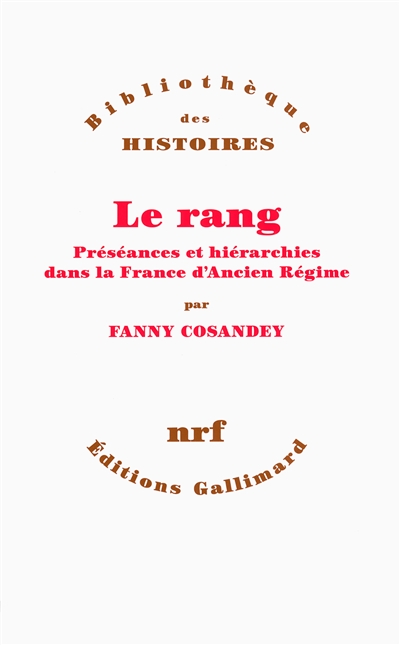 Le rang : préséances et hiérarchies dans la France d'Ancien régime