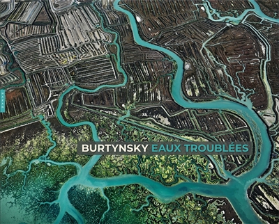 Burtynsky : eaux troublées : [exposition, Montpellier, Pavillon populaire, 23 juin - 26 septembre 2021