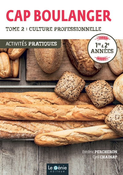 CAP boulanger : 1re et 2e années. Volume 2 , Culture professionnelle