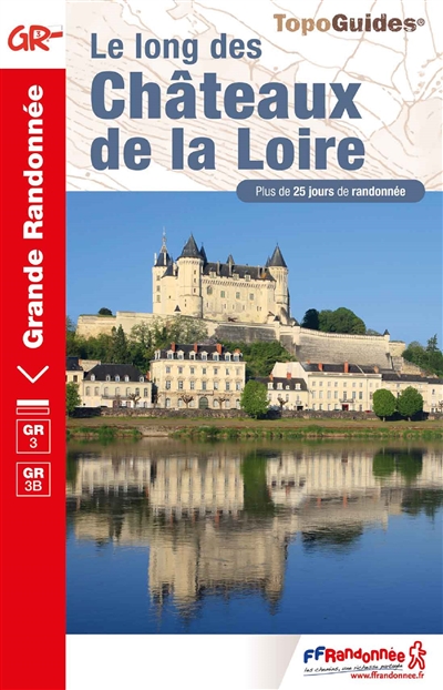 Le long des châteaux de la Loire : GR 3, GR 3B