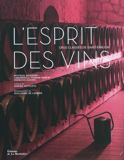 L'esprit des vins : crus classés de Saint-Émilion
