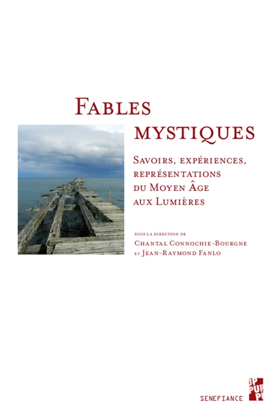 Fables mystiques : savoirs, expériences, représentations du Moyen âge aux Lumières