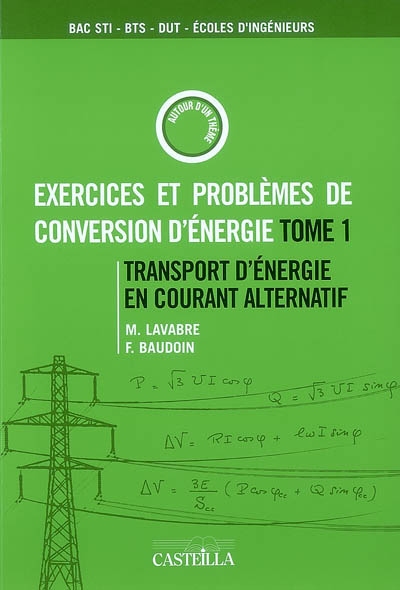 Exercices et problèmes de conversion d'énergie. tome 1 , Transport d'énergie en courant alternatif