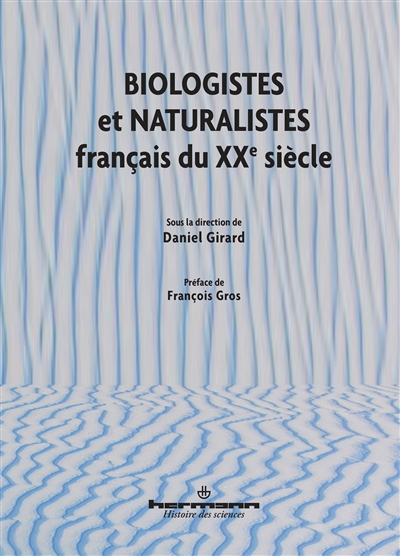 Des biologistes et des naturalistes français du XXe siècle