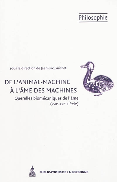 De l'animal-machine à l'âme des machines : querelles biomécaniques de l'âme, XVIIe-XXIe sècle
