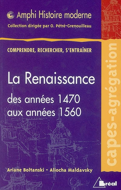 La Renaissance : des années 1470 à 1560 : envisagée dans toutes ses dimensions