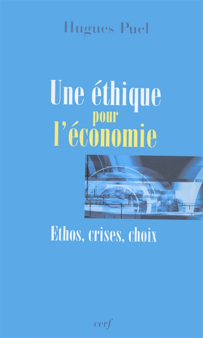 Une éthique pour l'économie : ethos, crise, choix
