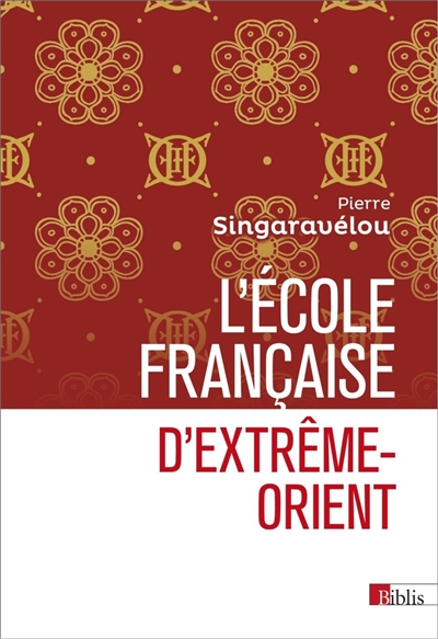 L'École française d'Extrême-Orient (1898-1956) : essai d'histoire sociale et politique de la science coloniale